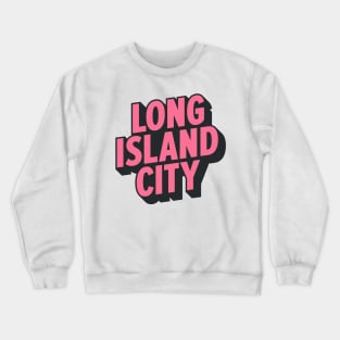 Long Island City Queens Logo - A Minimalist Tribute to Urban Charm Crewneck Sweatshirt